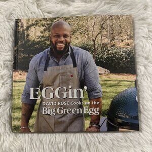 EGGin' David Rose Cooks on the Big Green Egg Cookbook New hardcover